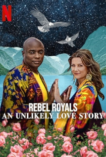 Rebel Royals: An Unlikely Love Story (2025)